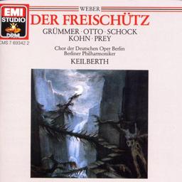 Weber: Der Freischütz (Gesamtaufnahme)