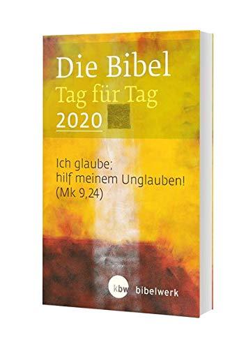 Die Bibel Tag für Tag 2020 / Taschenbuch: Ich glaube, hilf meinem Unglauben(Mk 9,24)