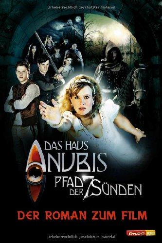 Das Haus Anubis, Bd. 1: Pfad der 7 Sünden, Roman zum Kinofilm