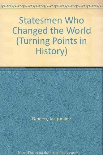 STATESMEN WHO CHANGED WORLD (Turning Points in History)