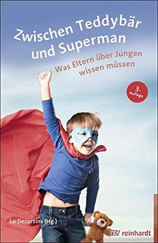 Zwischen Teddybär und Superman: Was Eltern über Jungen wissen müssen