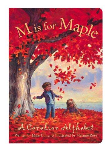 M Is for Maple: A Canadian Alphabet (Alphabet Books)