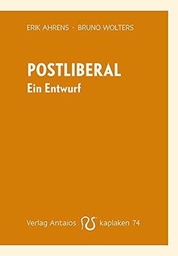 Postliberal: Ein Entwurf (Kaplaken)