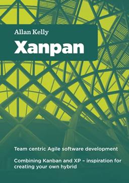 Xanpan: Team Centric Agile Software Development