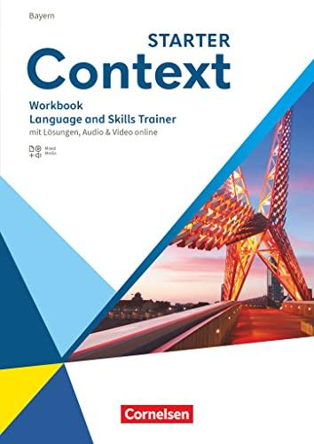 Context - Bayern - Ausgabe 2023 - Starter: Language and Skills Trainer - Workbook - Mit Lösungen, Audios und Videos