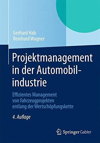 Projektmanagement in der Automobilindustrie: Effizientes Management von Fahrzeugprojekten entlang der Wertschöpfungskette