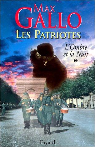 Les patriotes. Vol. 1. L'ombre et la nuit