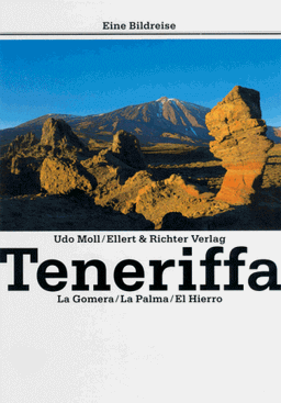 Teneriffa / La Gomera / La Palma / El Hierro. Eine Bildreise