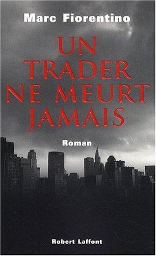 Un trader ne meurt jamais