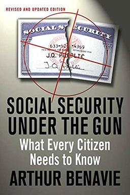 Social Security Under The Gun: What Every Citizen Needs to Know