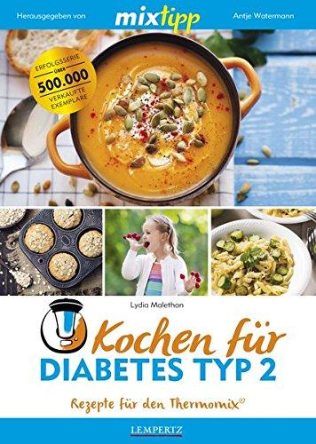 mixtipp: Kochen für Diabetes Typ 2: Rezepte mit dem Thermomix® (Kochen mit dem Thermomix®)