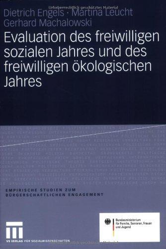 Evaluation des freiwilligen sozialen Jahres und des freiwilligen ökologischen Jahres (Empirische Studien zum bürgerschaftlichen Engagement)