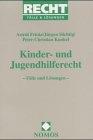 Kinder- und Jugendhilferecht. Fälle und Lösungen