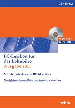 PC-Lexikon für das Lohnbüro 2011 mit Steuertexten und BFH-Urteilen