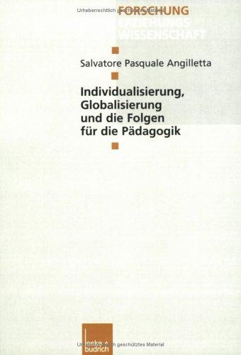 Individualisierung, Globalisierung und die Folgen für die Pädagogik (Forschung Erziehungswissenschaft)