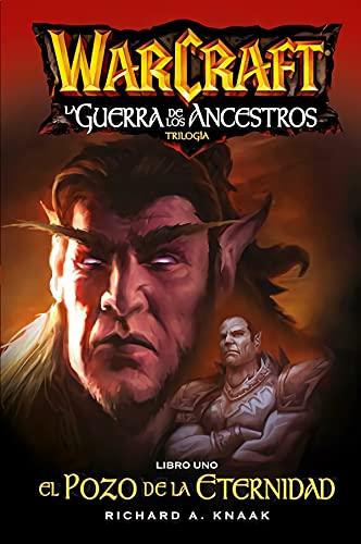 Warcraft. La Guerra de los Ancestros 01: El Pozo de la Eternidad