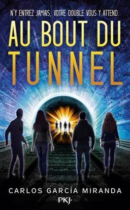 Au bout du tunnel : n'y entrez jamais, votre double vous y attend