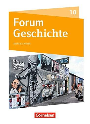 Forum Geschichte - Neue Ausgabe - Gymnasium Sachsen-Anhalt: 10. Schuljahr - Vom Ende des Zweiten Weltkrieges bis zur Gegenwart: Schülerbuch