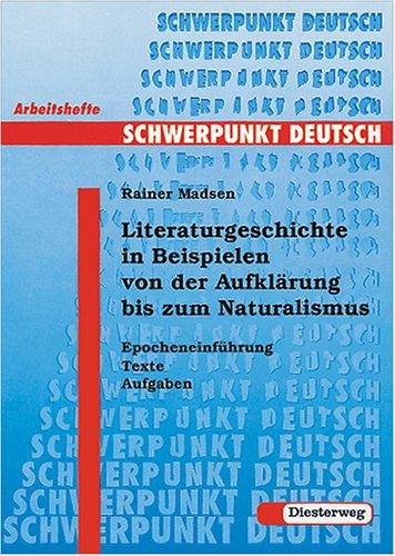 Schwerpunkt Deutsch, Literaturgeschichte in Beispielen von der Aufklärung bis zum Naturalismus