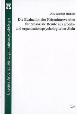 Die Evaluation der Krisenintervention für prosoziale Berufe aus arbeits- und organisationspsychologischer Sicht