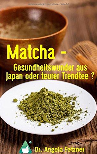 Matcha - Gesundheitswunder aus Japan oder teurer Trendtee?