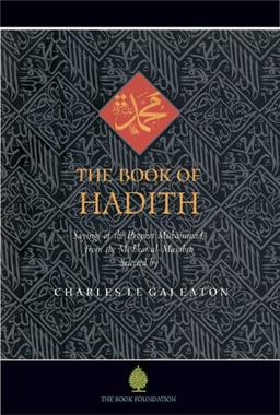 The Book of Hadith: Sayings of the Prophet Muhammad from the Mishkat Al Masabih