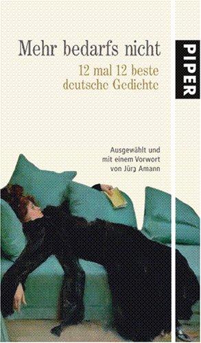 Mehr bedarfs nicht: 12 mal 12 beste deutsche Gedichte