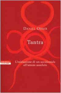 Tantra. L'iniziazione di un occidentale all'amore assoluto (I colibrì)