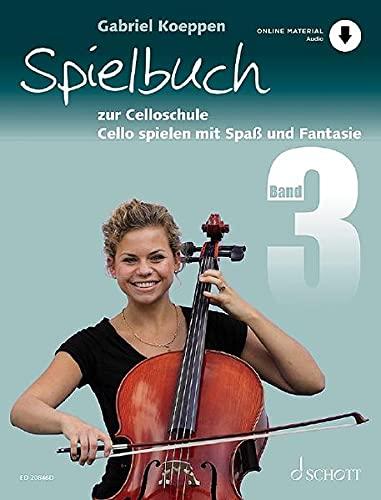 Spielbuch zur Celloschule: Cello spielen mit Spaß und Fantasie. Band 3. 1-3 Violoncelli, teilweise mit Klavier. Spielbuch. (Celloschule, Band 3)