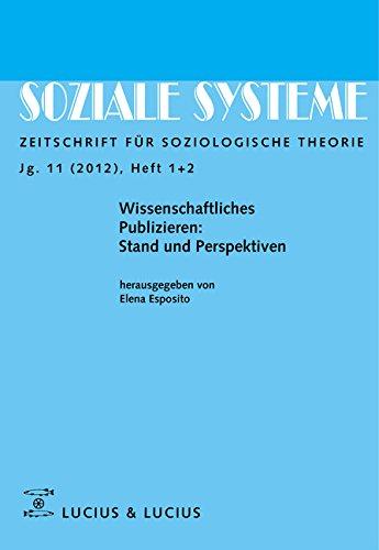 Wissenschaftliches Publizieren: Stand und Perspektiven: Themenheft der Zeitschrift Soziale Systeme Heft 1/05