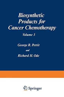 Biosynthetic Products for Cancer Chemotherapy: Volume 3