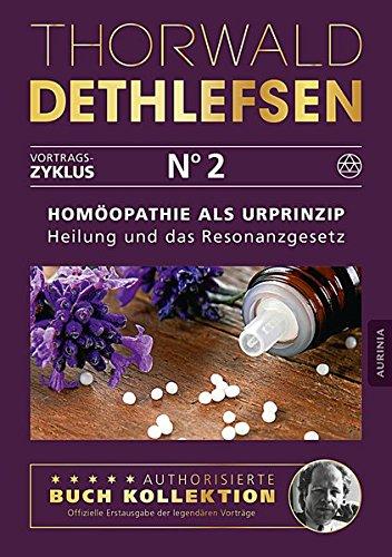 Homöopathie als Urprinzip - Heilung und das Resonanzgesetz: Band 2