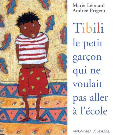 Tibili, le petit garçon qui ne voulait pas aller à l'école