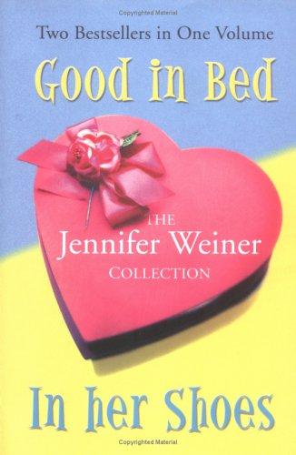 The Jennifer Weiner Collection:Good in Bed,In Her Shoes