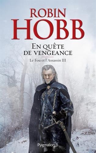 Le fou et l'assassin. Vol. 3. En quête de vengeance