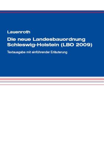 Die neue Landesbauordnung Schleswig-Holstein (LBO 2009): Textausgabe mit einführender Erläuterung