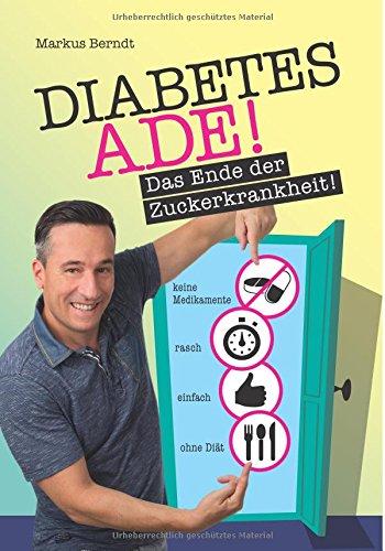 Diabetes Ade: Das Ende der Zuckerkrankheit!