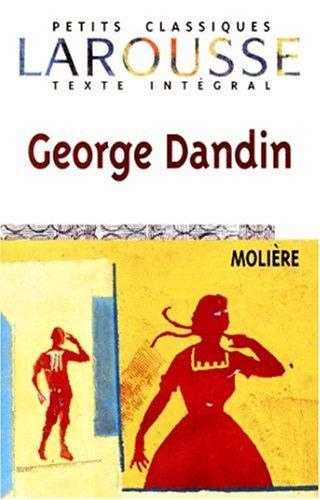 George Dandin, texte intégral (Petits Classiques Larousse Texte Integral)