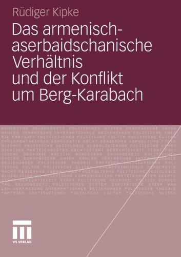 Das Armenisch-aserbaidschanische Verhältnis und der Konflikt um Berg-Karabach