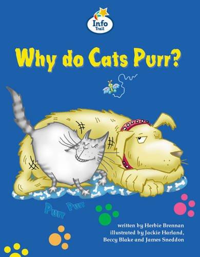 Why do cat's purr? Info Trail Competent Book 11 (LITERACY LAND)