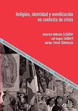 Religión, identidad y movilización en contexto de crisis: Herramientas para comprender la praxis religiosa