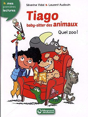 Tiago, baby-sitter des animaux. Vol. 1. Quel zoo !