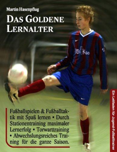 Das Goldene Lernalter: Ein Leitfaden für Jugend-Fußballtrainer