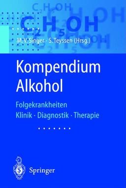 Kompendium Alkohol: Folgekrankheiten - Klinik. Diagnostik. Therapie