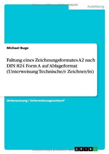 Faltung eines Zeichnungsformates A2 nach DIN 824 Form A auf Ablageformat (Unterweisung Technische/r Zeichner/in)