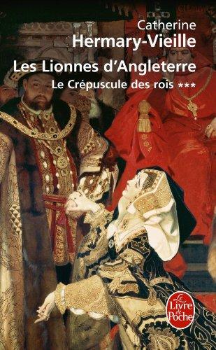 Le crépuscule des rois. Vol. 3. Les lionnes d'Angleterre