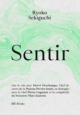 Feeling : reading wine with Hervé Deschamps, cellar master at maison Perrier-Jouët, in conversation with chef Pierre Gagnaire and with the insights of botanist Marc Jeanson