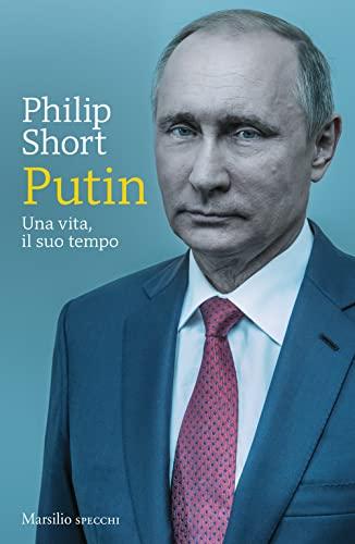 Putin. Una vita, il suo tempo (Gli specchi)