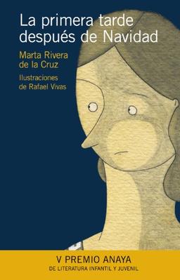 La primera tarde después de Navidad (LITERATURA INFANTIL (6-11 años) - Premio Anaya (Infantil))