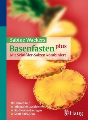 Basenfasten plus - Mit Schüßler-Salzen kombiniert